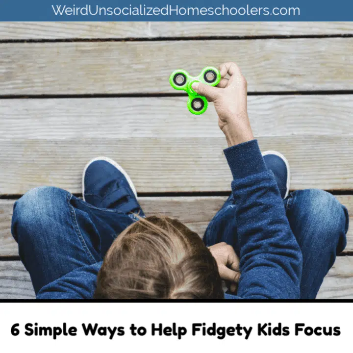 6 Simple Ways to Help Fidgety Kids Focus