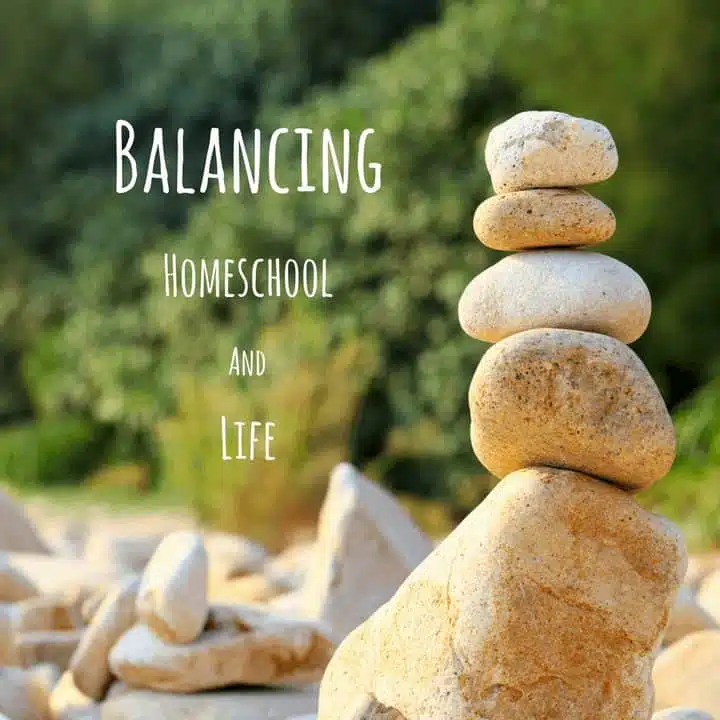 Balancing Homeschool and Life