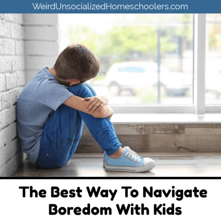 The Best Way To Navigate Boredom With Kids