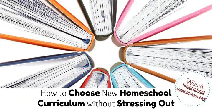 How to Choose New Homeschool Curriculum without Stressing Out