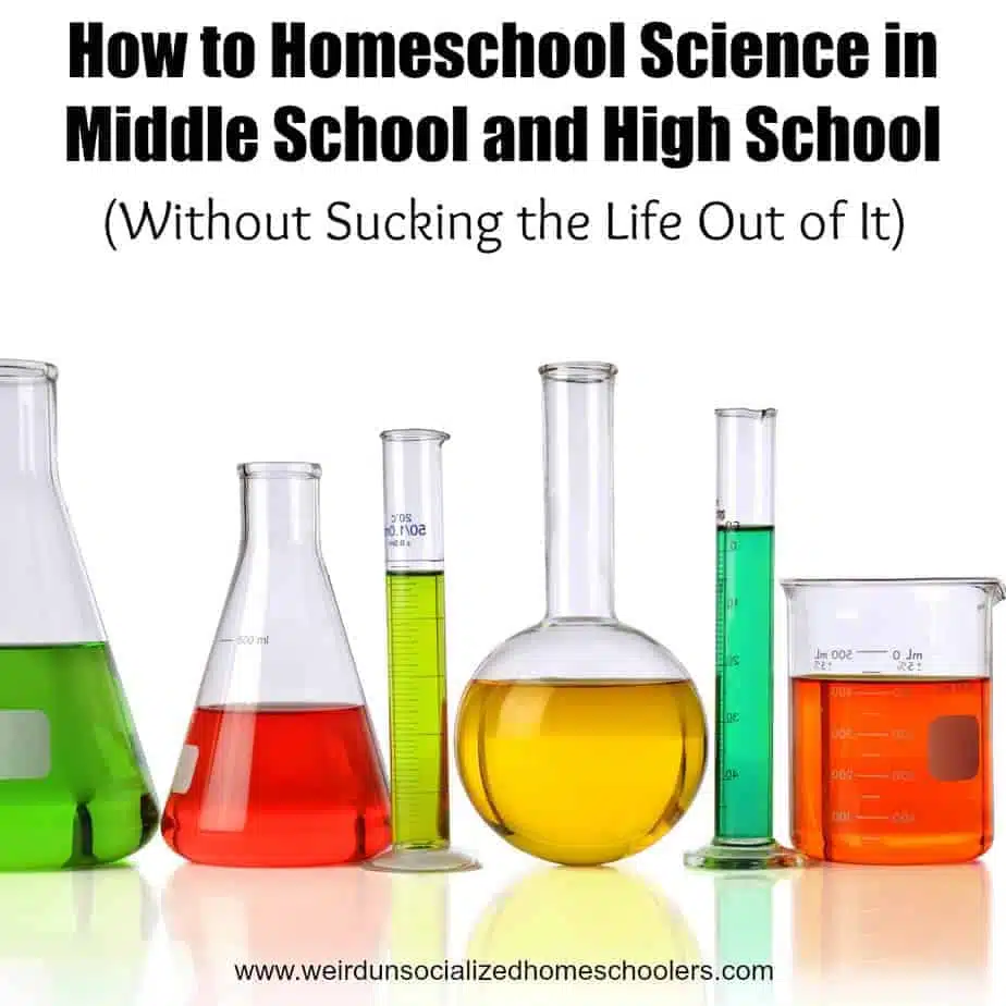 How to Homeschool Science in Middle School and High School