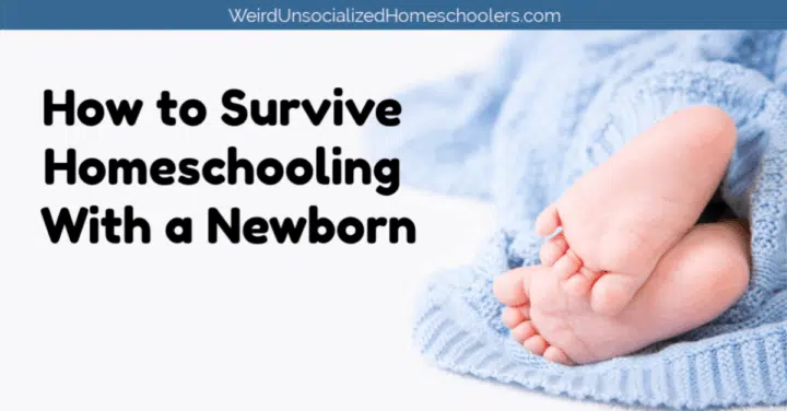 How to Survive Homeschooling With a Newborn