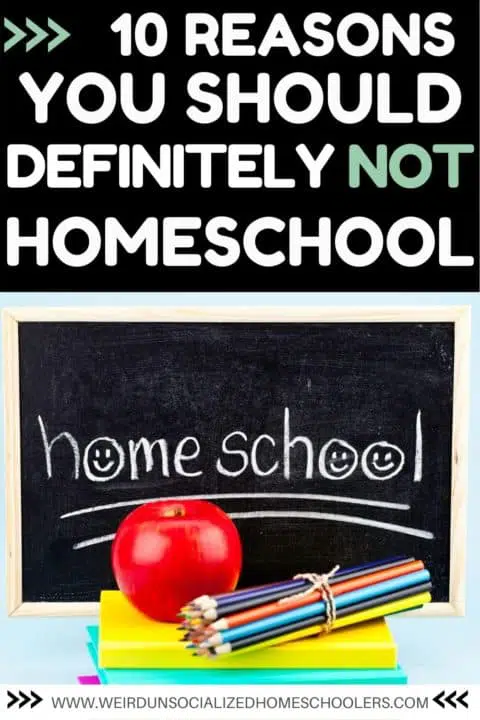 Thinking of homeschooling? Don't do it! This tongue-in-cheek homeschool humor article explains why you should definitely not homeschool. (But you really should!) #homeschool #homeschooling #humor