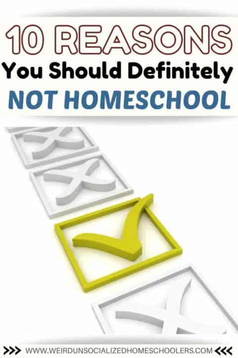 Thinking of homeschooling? Don't do it! This tongue-in-cheek homeschool humor article explains why you should definitely not homeschool. (But you really should!) #homeschool #homeschooling #humor