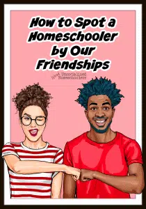 how to spot a homeschooler by our friendships